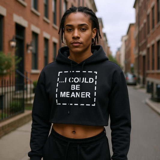 … I could be meaner graphic tee, funny attitude 
